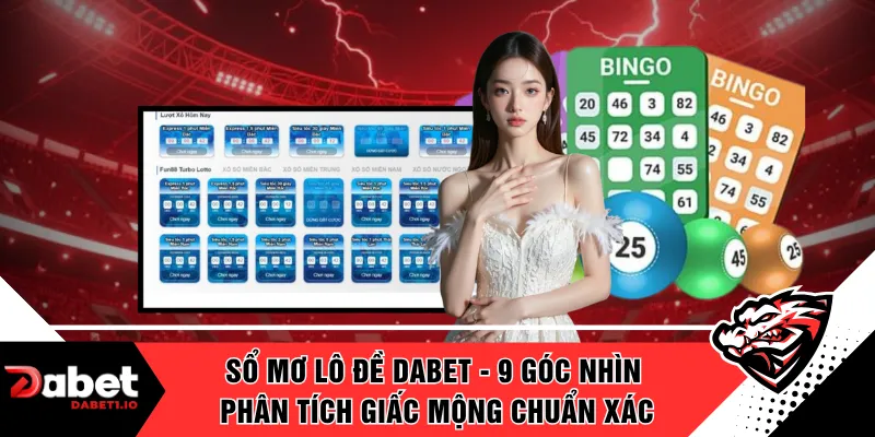 Sổ Mơ Lô Đề DABET - 9 Góc Nhìn Phân Tích Giấc Mộng Chuẩn Xác