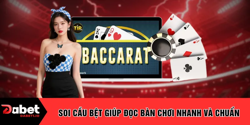 Soi cầu bệt giúp đọc bàn chơi nhanh và chuẩn